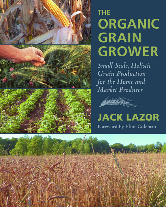 The Organic Grain Grower book by Jack Lazor